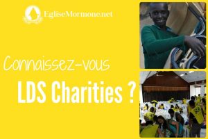 Connaissez-vous LDS Charities?