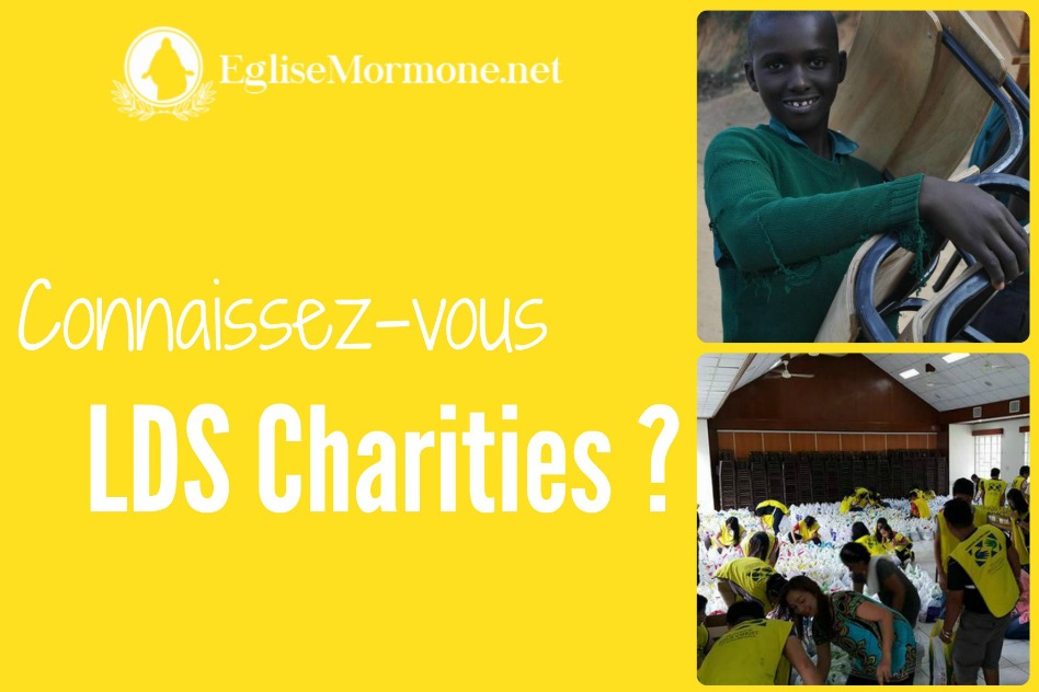 Connaissez-vous LDS Charities?