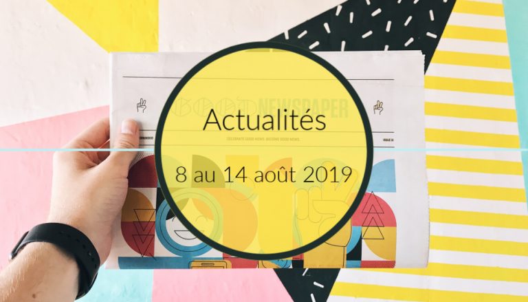 actualités du 8 au 14 août 2019